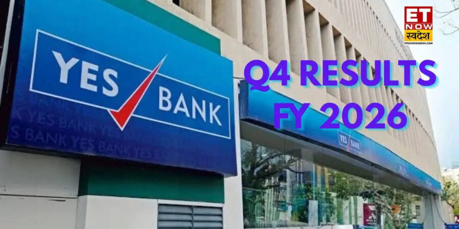 Yes Bank Q4 Results FY 2026: मुनाफे में 44.7% का उछाल, पहली बार CASA डिपॉजिट्स में ₹1 लाख करोड़ का आंकड़ा पार
