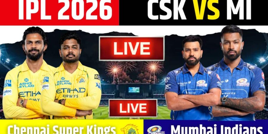 CSK vs MI IPL 2026 Match Live Score: मुंबई के सामने होगी चेन्नई की चुनौती, जानें कैसी होगी दोनों टीमों की प्लेइंग 11