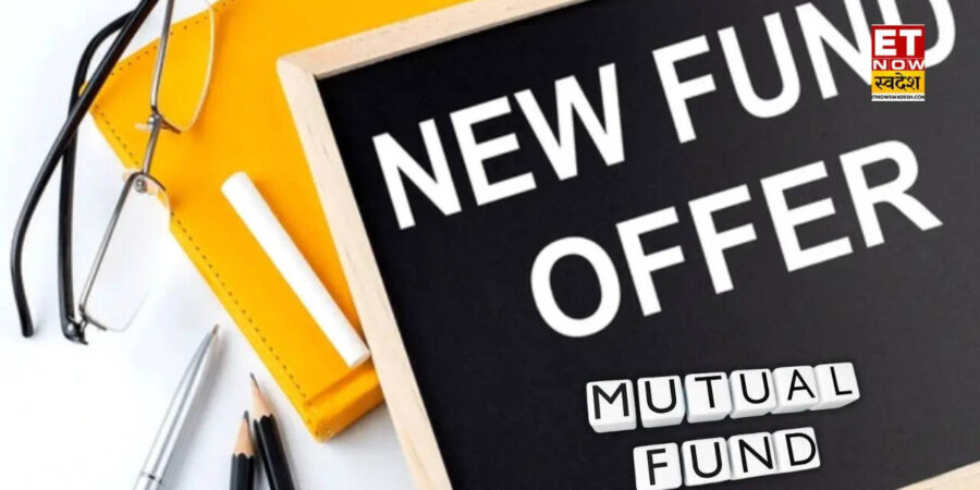 NFO Alert : इस हफ्ते खुल रहे हैं 4 नए म्यूचुअल फंड, कब तक मिलेगा निवेश का मौका?
