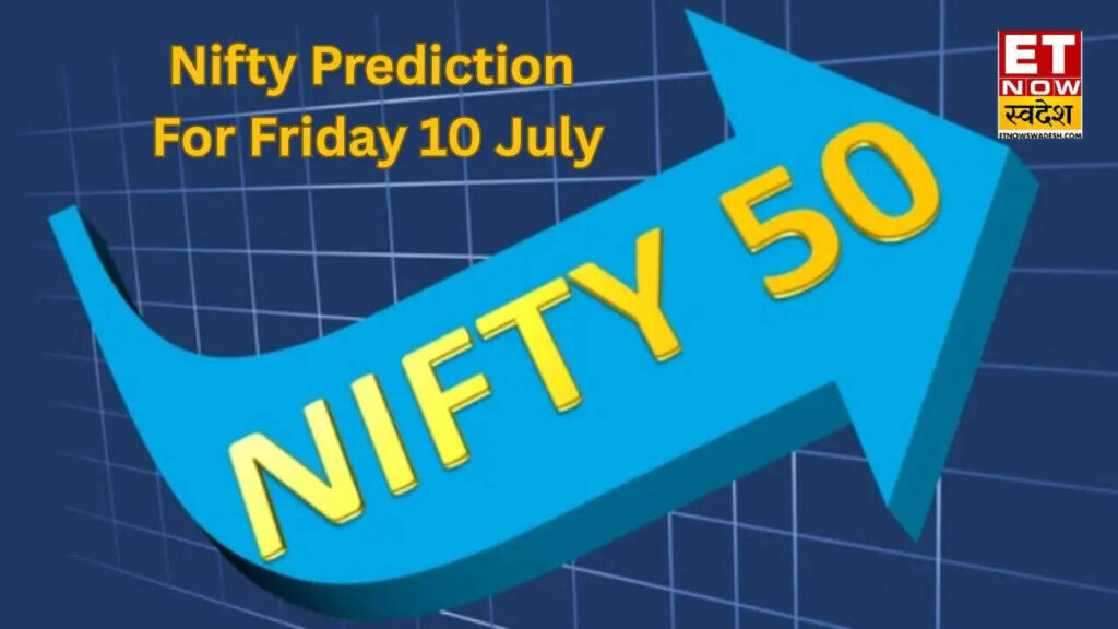 Nifty Prediction For Friday 10 July : वीकेंड से पहले बाजार में क्या होगी रणनीति? एक्सपर्ट ने बताए अहम लेवल्स